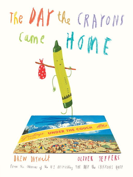 Title details for The Day the Crayons Came Home by Oliver Jeffers - Available